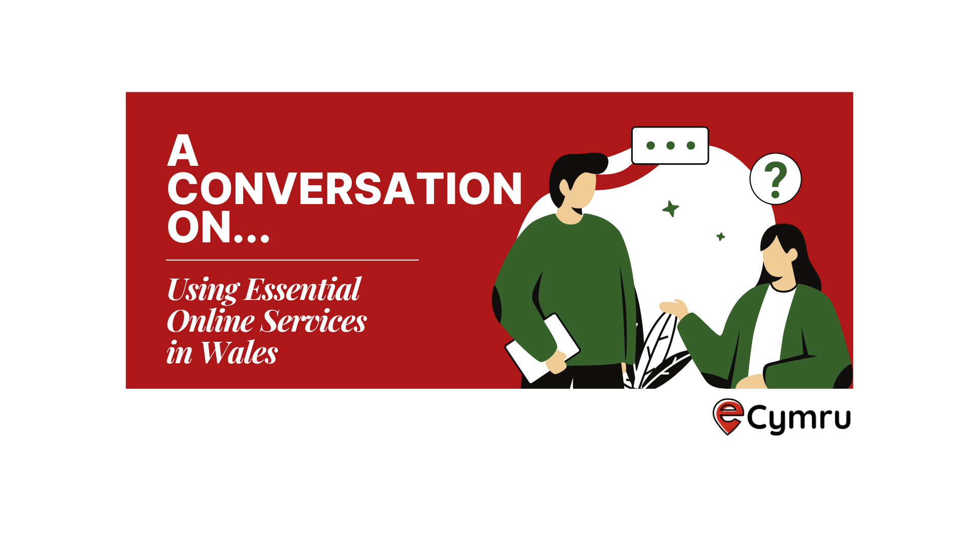 A conversation on… Using Essential Online Services in Wales