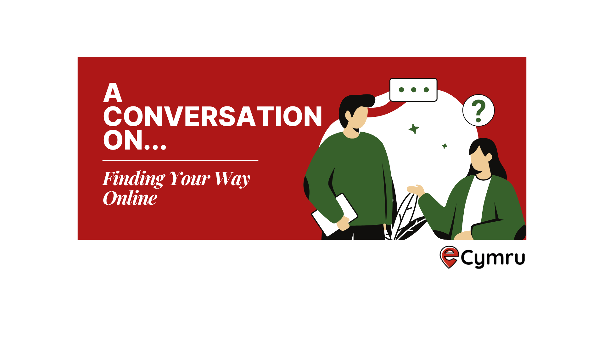A conversation on… Finding Your Way Online